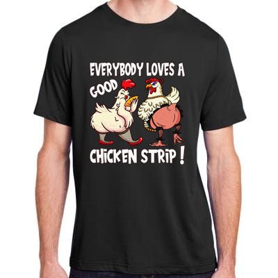 Funny Chicken Strip Saying For Men And Women Adult Humor Adult ChromaSoft Performance T-Shirt