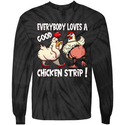 Funny Chicken Strip Saying For Men And Women Adult Humor Tie-Dye Long Sleeve Shirt