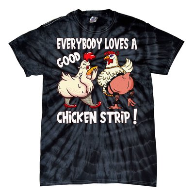 Funny Chicken Strip Saying For Men And Women Adult Humor Tie-Dye T-Shirt