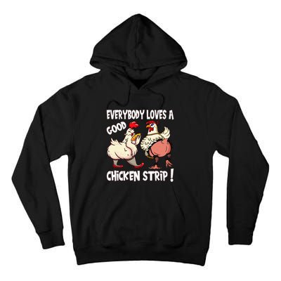 Funny Chicken Strip Saying For Men And Women Adult Humor Tall Hoodie