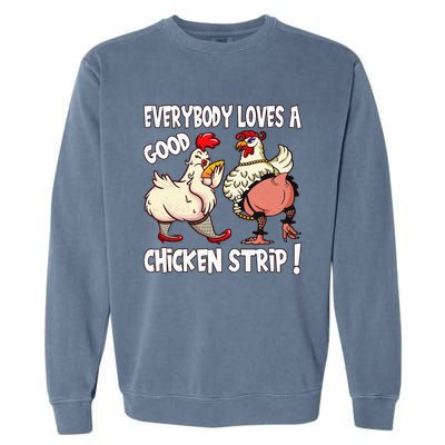 Funny Chicken Strip Saying For Men And Women Adult Humor Garment-Dyed Sweatshirt