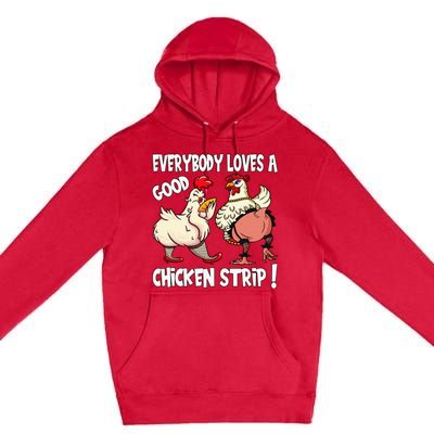 Funny Chicken Strip Saying For Men And Women Adult Humor Premium Pullover Hoodie