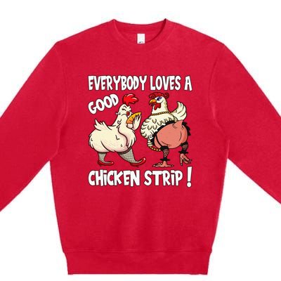 Funny Chicken Strip Saying For Men And Women Adult Humor Premium Crewneck Sweatshirt