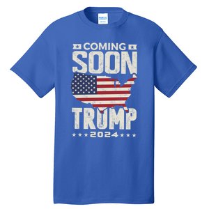 Funny Coming Soon Donald Trump 2024 Political Rally Cute Gift Tall T-Shirt