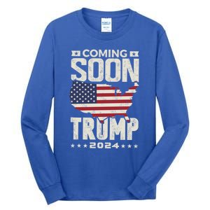 Funny Coming Soon Donald Trump 2024 Political Rally Cute Gift Tall Long Sleeve T-Shirt