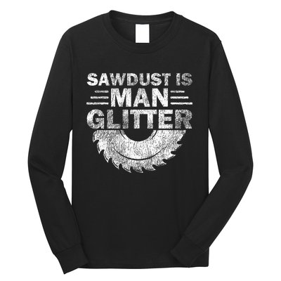 Funny Carpenter Sawdust Is Man Glitter Long Sleeve Shirt