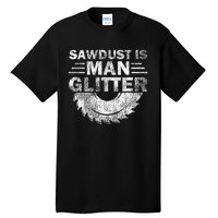 Funny Carpenter Sawdust Is Man Glitter Tall T-Shirt