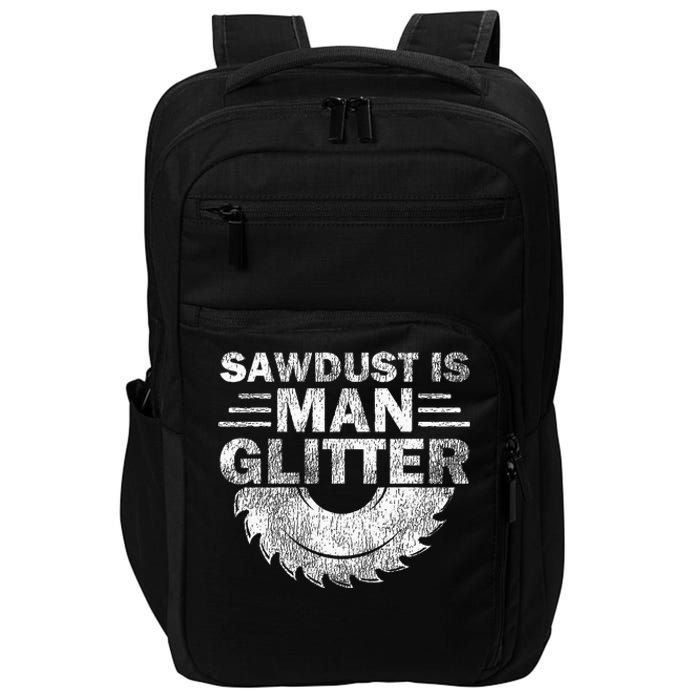 Funny Carpenter Sawdust Is Man Glitter Impact Tech Backpack