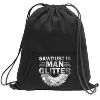 Funny Carpenter Sawdust Is Man Glitter Sweatshirt Cinch Pack Bag