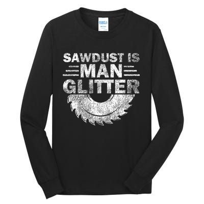 Funny Carpenter Sawdust Is Man Glitter Tall Long Sleeve T-Shirt