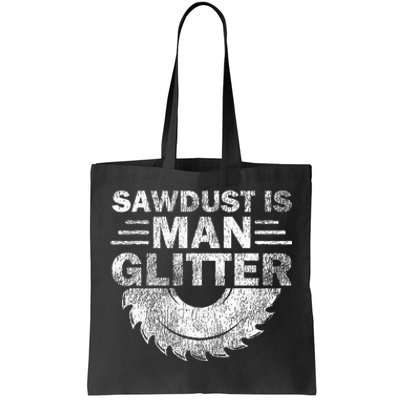 Funny Carpenter Sawdust Is Man Glitter Tote Bag