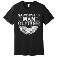 Funny Carpenter Sawdust Is Man Glitter Premium T-Shirt