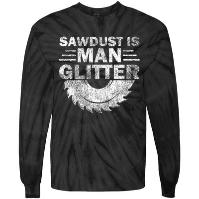 Funny Carpenter Sawdust Is Man Glitter Tie-Dye Long Sleeve Shirt