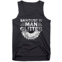 Funny Carpenter Sawdust Is Man Glitter Tank Top