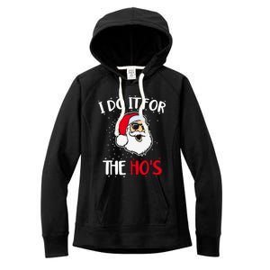 Funny Christmas Santa I Do It For The Hos Holiday Mood Cute Gift Women's Fleece Hoodie