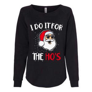 Funny Christmas Santa I Do It For The Hos Holiday Mood Cute Gift Womens California Wash Sweatshirt