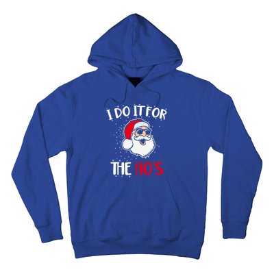 Funny Christmas Santa I Do It For The Hos Holiday Mood Cute Gift Hoodie