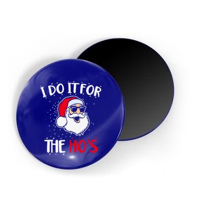 Funny Christmas Santa I Do It For The Hos Holiday Mood Cute Gift Magnet