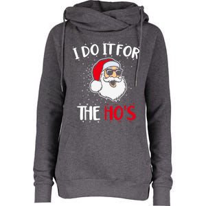 Funny Christmas Santa I Do It For The Hos Holiday Mood Cute Gift Womens Funnel Neck Pullover Hood