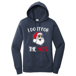 Funny Christmas Santa I Do It For The Hos Holiday Mood Cute Gift Women's Pullover Hoodie