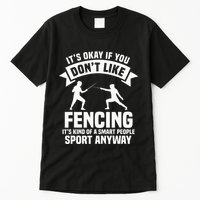 Fencing Combat Sport Fence Foil Epee Sabre Sword Fencer Tall T-Shirt