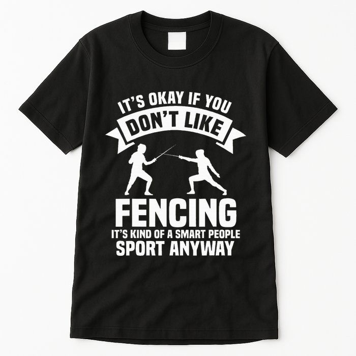 Fencing Combat Sport Fence Foil Epee Sabre Sword Fencer Tall T-Shirt