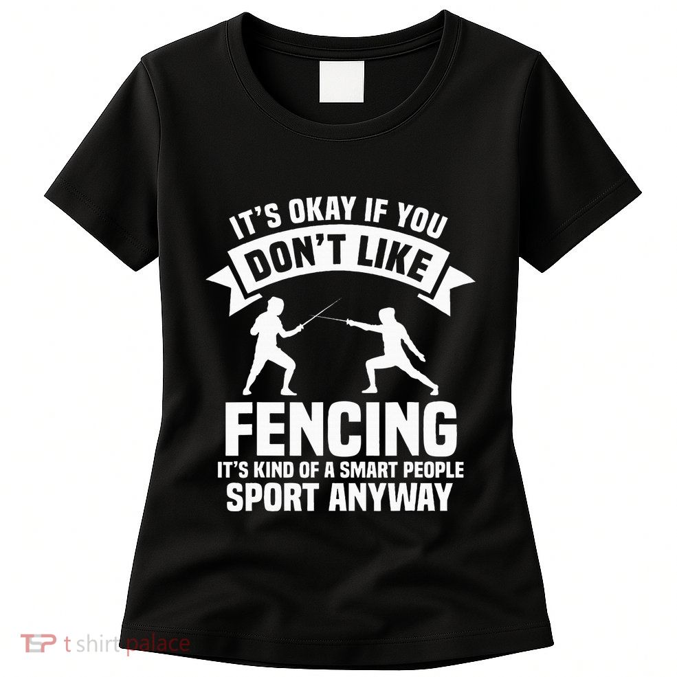 Fencing Combat Sport Fence Foil Epee Sabre Sword Fencer Womens T-Shirt