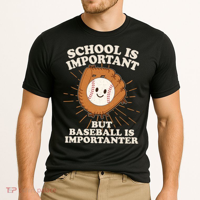 Funny Cute School Is Important But Baseball Is Importanter Performance Shirt