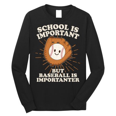 Funny Cute School Is Important But Baseball Is Importanter Long Sleeve Shirt