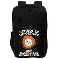 Funny Cute School Is Important But Baseball Is Importanter Impact Tech Backpack