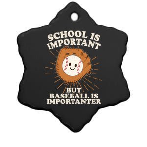 Funny Cute School Is Important But Baseball Is Importanter Ceramic Star Ornament