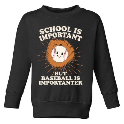 Funny Cute School Is Important But Baseball Is Importanter Toddler Sweatshirt