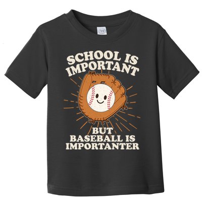 Funny Cute School Is Important But Baseball Is Importanter Toddler T-Shirt