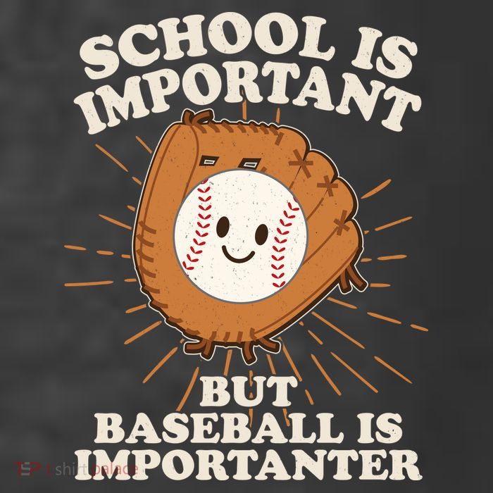 Funny Cute School Is Important But Baseball Is Importanter T-Shirt