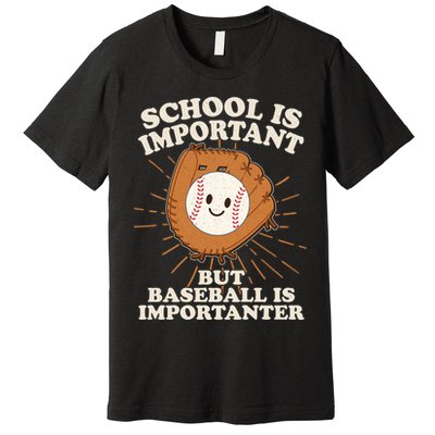 Funny Cute School Is Important But Baseball Is Importanter Premium T-Shirt