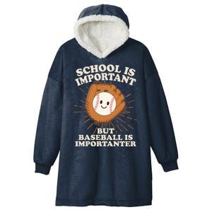 Funny Cute School Is Important But Baseball Is Importanter Hooded Wearable Blanket