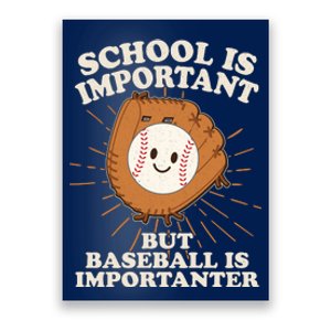 Funny Cute School Is Important But Baseball Is Importanter Poster