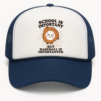 Funny Cute School Is Important But Baseball Is Importanter Trucker Hat