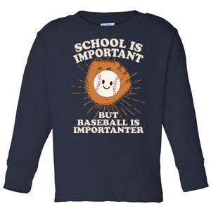 Funny Cute School Is Important But Baseball Is Importanter Toddler Long Sleeve Shirt