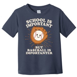 Funny Cute School Is Important But Baseball Is Importanter Toddler T-Shirt