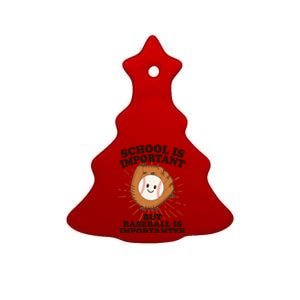 Funny Cute School Is Important But Baseball Is Importanter Ceramic Tree Ornament