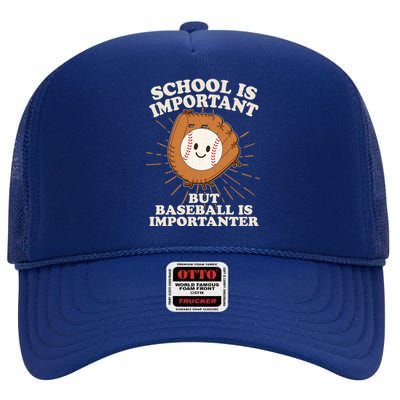 Funny Cute School Is Important But Baseball Is Importanter High Crown Mesh Back Trucker Hat