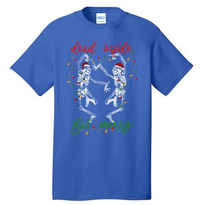 Funny Christmas Skeletons And Bright Dead Inside But Merry Gift Tall T-Shirt