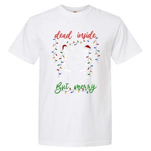 Funny Christmas Skeletons And Bright Dead Inside But Merry Gift Garment-Dyed Heavyweight T-Shirt