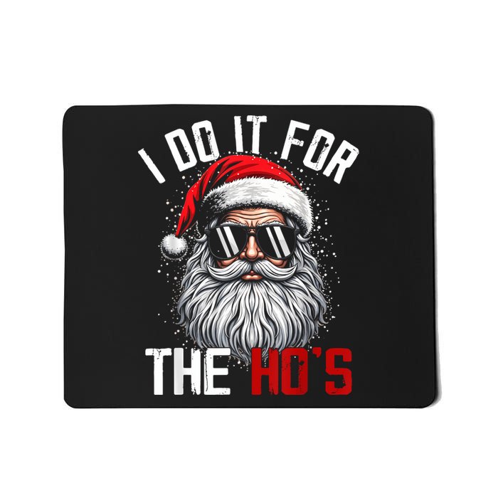 Funny Christmas Santa Claus I Do It For The Hos Cute Xmas Mousepad