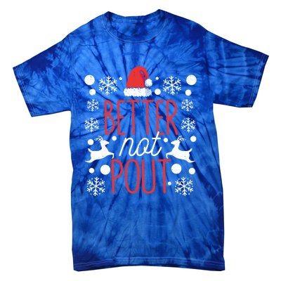 Funny Christmas Santa Claus Holiday Party Better Not Pout Gift Tie-Dye T-Shirt