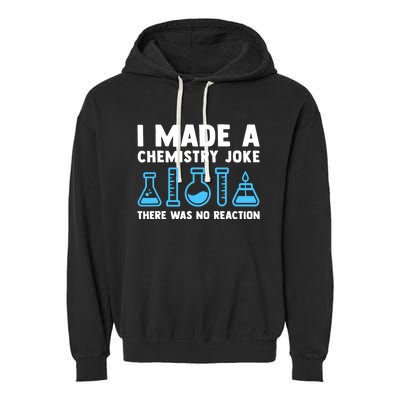 Funny Chemistry Science Teacher Chemist Gift Garment-Dyed Fleece Hoodie