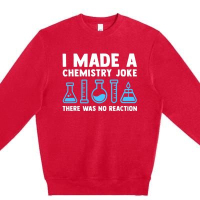 Funny Chemistry Science Teacher Chemist Gift Premium Crewneck Sweatshirt