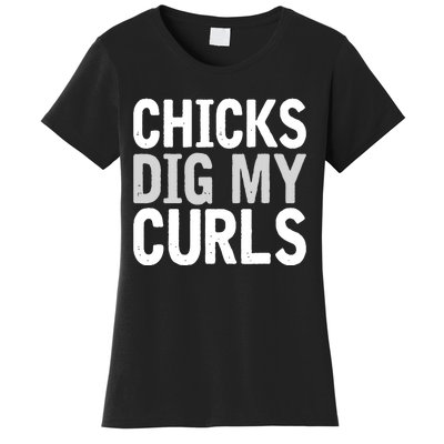 Funny Cute Saying Chicks Dig My Curls Curly Hair Women's T-Shirt