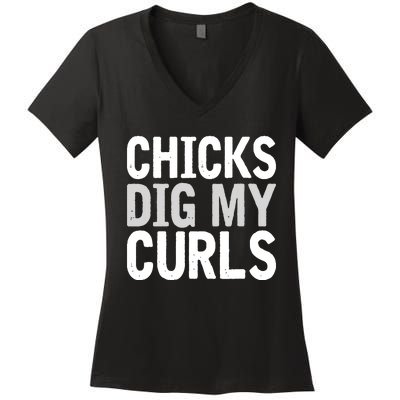 Funny Cute Saying Chicks Dig My Curls Curly Hair Women's V-Neck T-Shirt